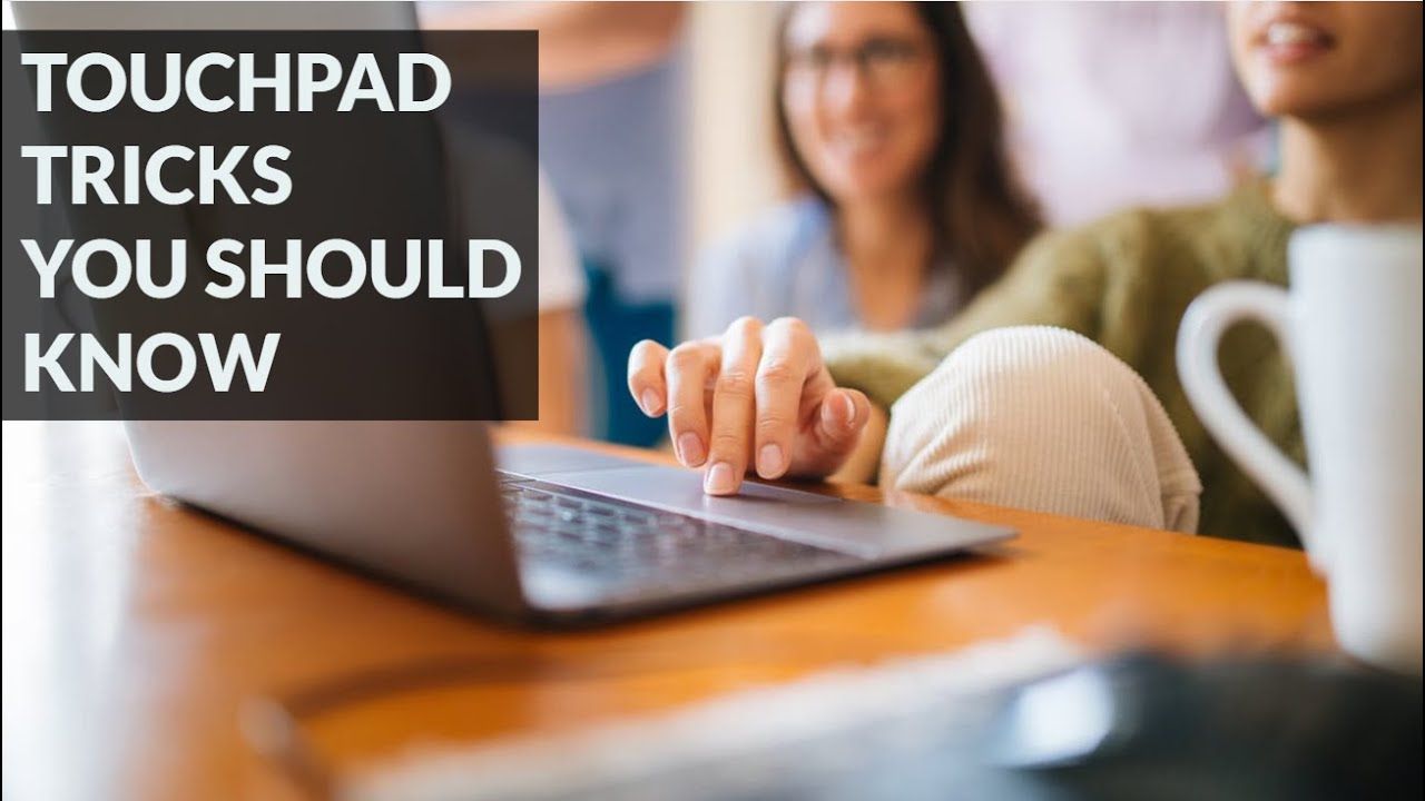 Notebook touchpad tips and tricks